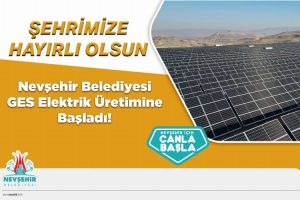 Nevşehir Belediyesi GES enerji üretimine başladı